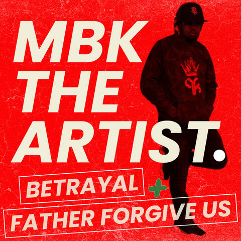 BETRAYAL + FATHER FORGIVE US