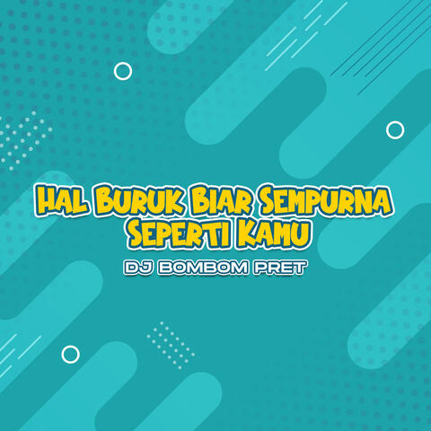 Hal Buruk Biar Sempurna Seperti Kamu