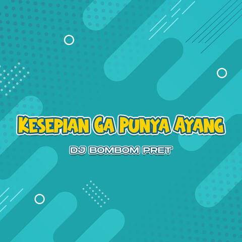 Kesepian Ga Punya Ayang