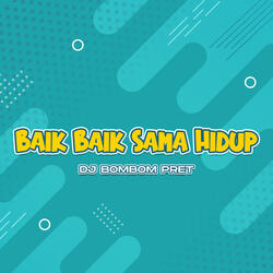 Baik Baik Sama Hidup