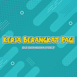 Kerja Berangkat Pagi
