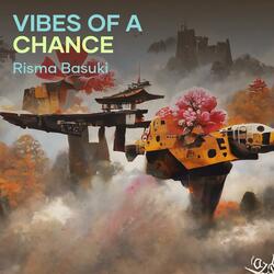 Vibes of a Chance
