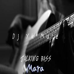 Talking Bass Mara