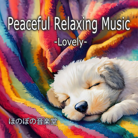 Peaceful Relaxing Music -Lovely-