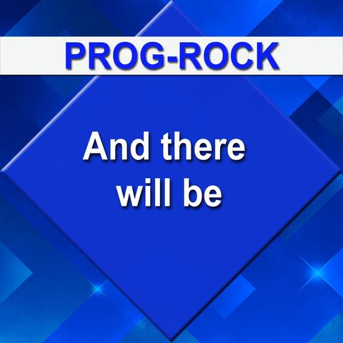 And there will be