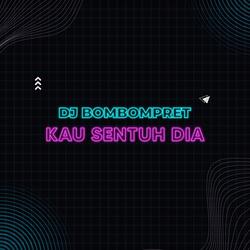 Kau Sentuh Dia
