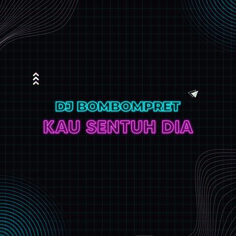 Kau Sentuh Dia