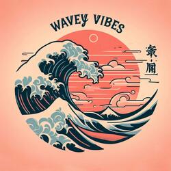 Wavey Vibes