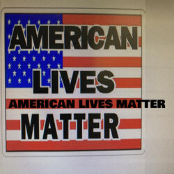 AMERICAN LIVES MATTER