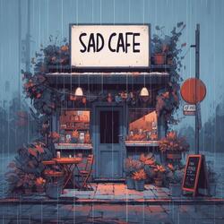 Sad Cafe