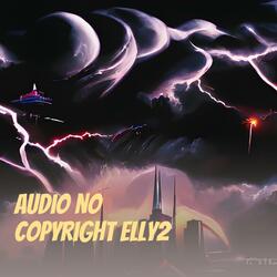 Audio no Copyright Elly2