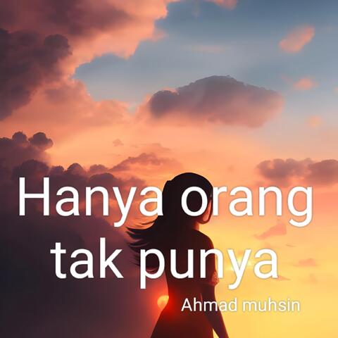 Hanya Orang Tak Punya