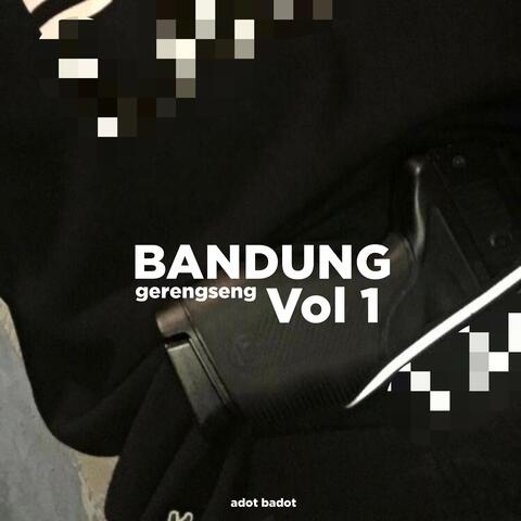 Bandung Gerengseng, Vol.1