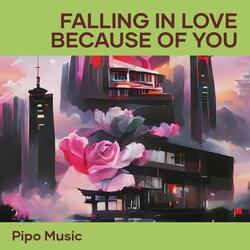Falling in Love Because of You