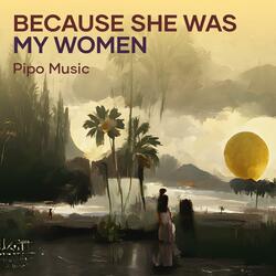 Because She Was My Women