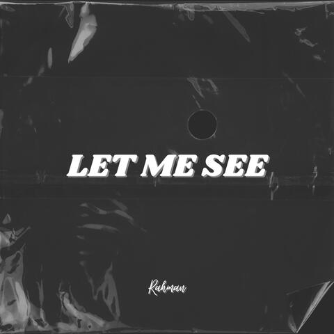 Let Me See