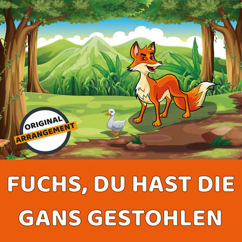 Fuchs, du hast die Gans gestohlen