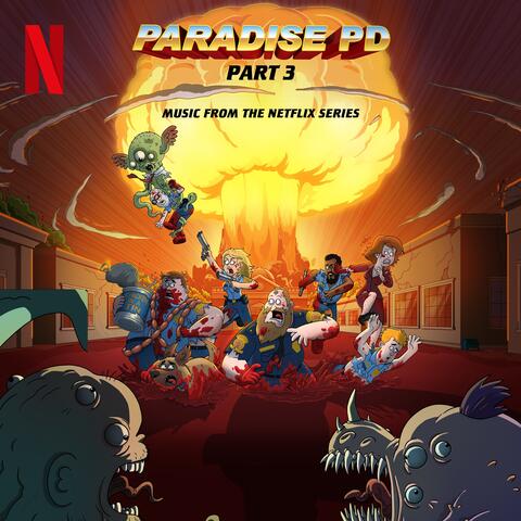Paradise PD - Pt. 3 (Music from the Netflix Series)