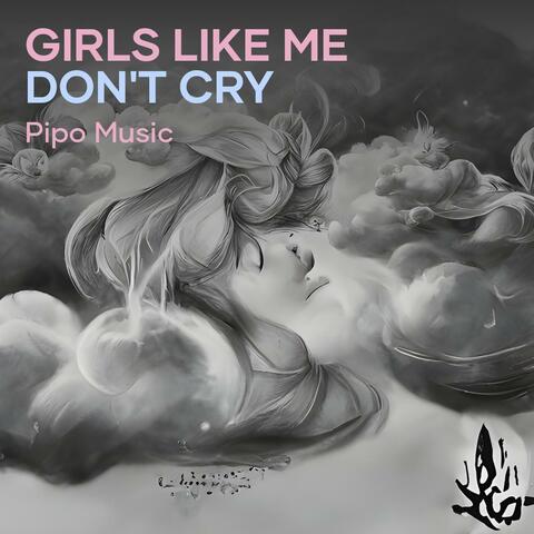 Girls Like Me Don't Cry
