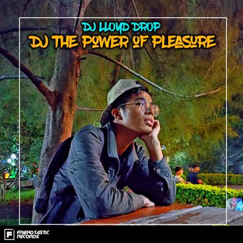 DJ The Power Of Pleasure