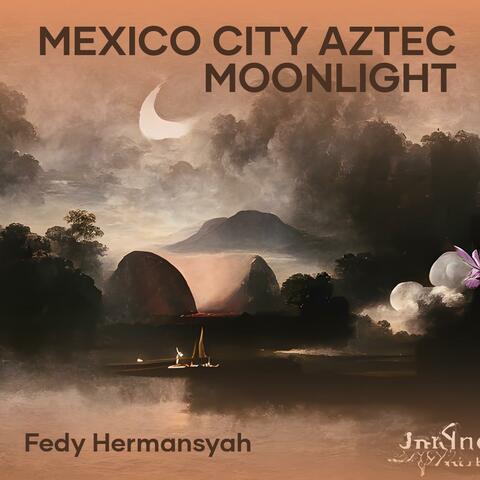 Mexico City Aztec Moonlight