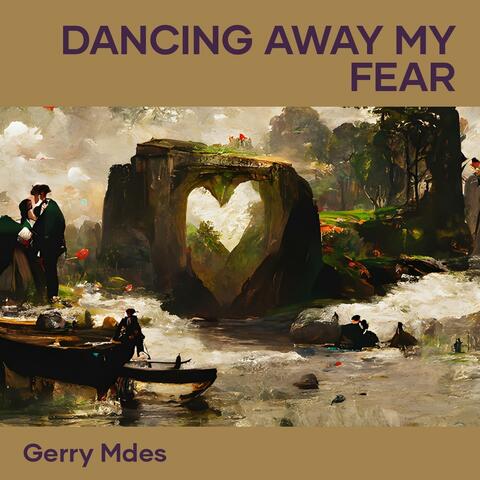 Dancing Away My Fear