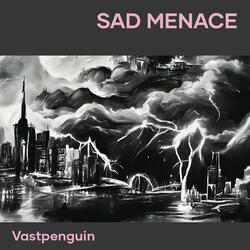 Sad Menace