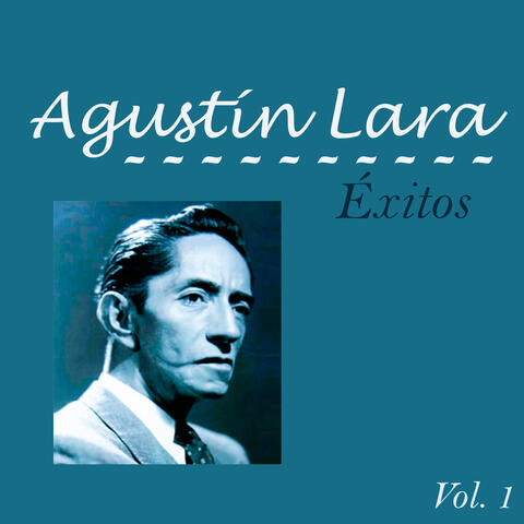 Agustín Lara-Éxitos, Vol