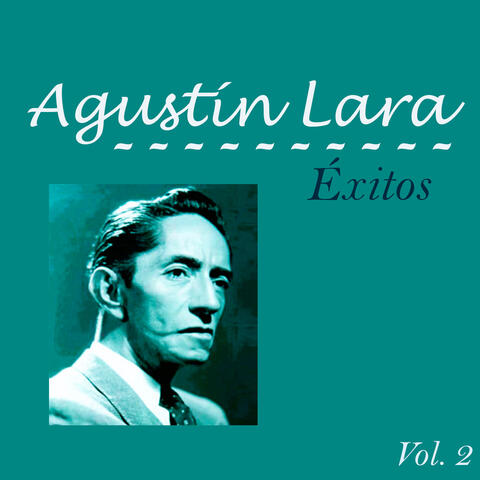 Agustín Lara-Éxitos, Vol, 2