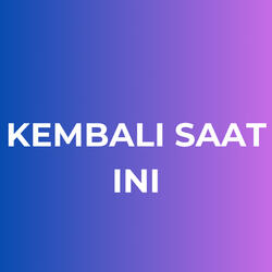 Kembali Saat Ini