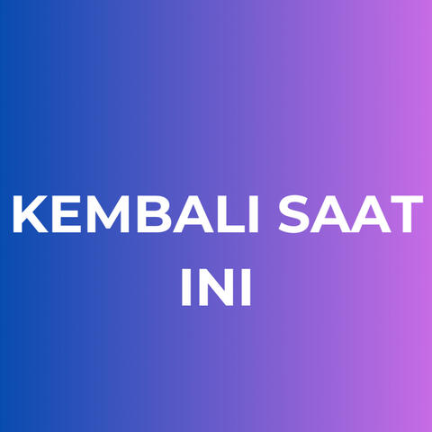 Kembali Saat Ini