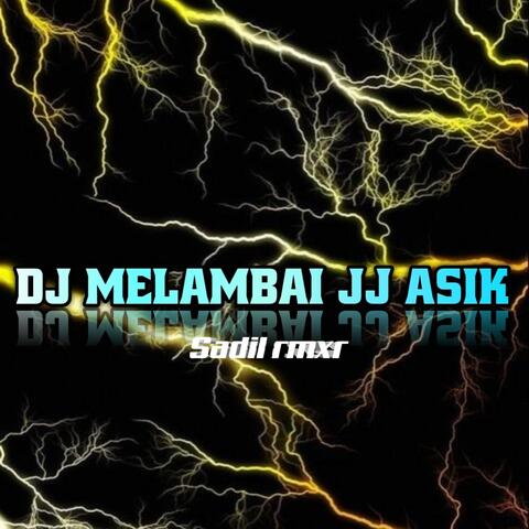 Dj Melambai Jj Asik