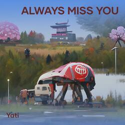 Always Miss You