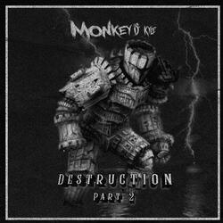 Destruction Pt. 2