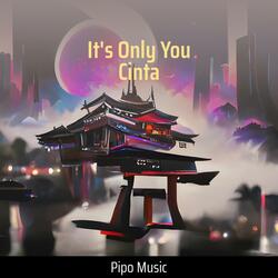 It's Only You Cinta