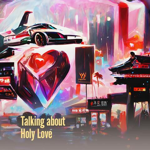 Talking About Holy Love