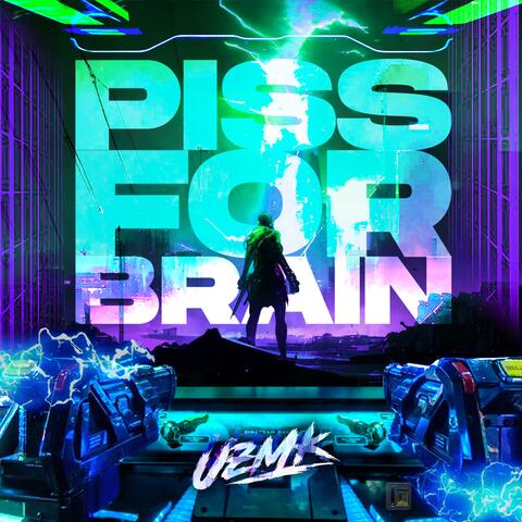 PISS FOR BRAIN