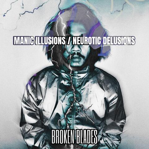 Manic Illusions / Neurotic Delusions