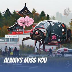 Always Miss You