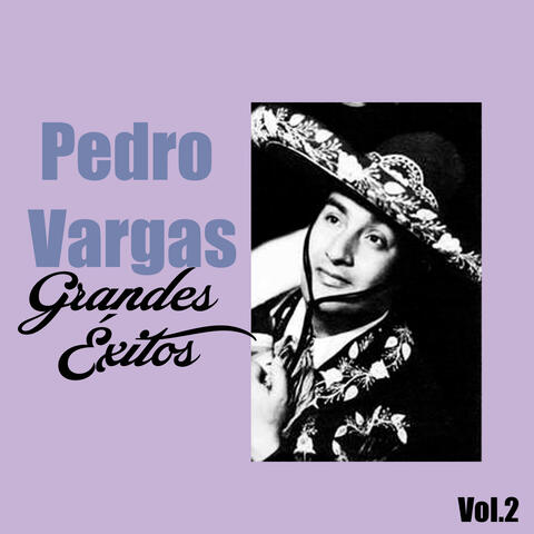 Pedro Vargas-Grandes Éxitos, Vol. 2