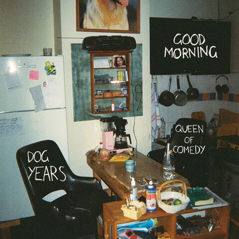 Dog Years / Queen of Comedy