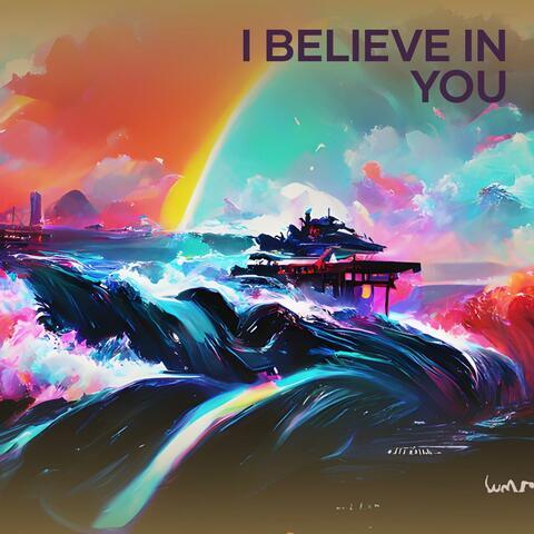 I Believe in You