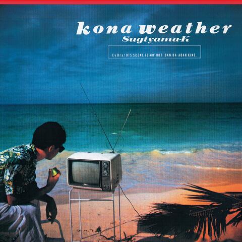 kona weather -35th Anniversary Edition-