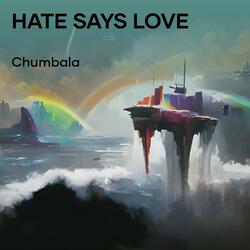 Hate Says Love