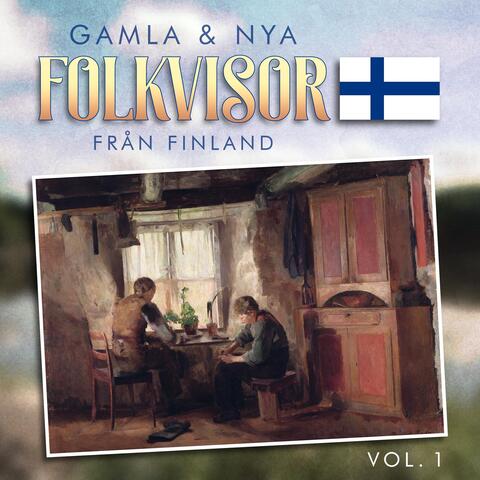GAMLA & NYA FOLKVISOR från FINLAND & ÅLAND, vol.1