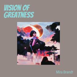 Vision of Greatness