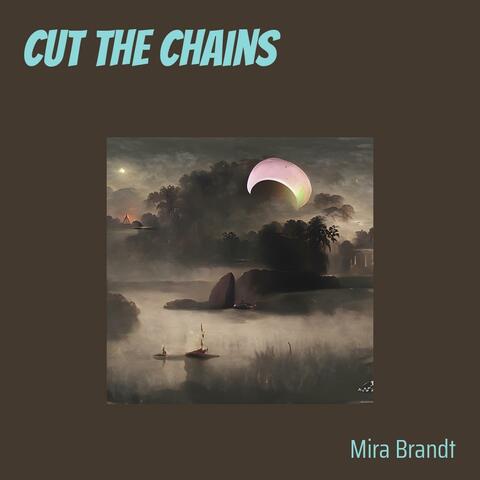 Cut the Chains