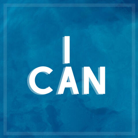 I Can