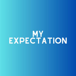 My Expectation