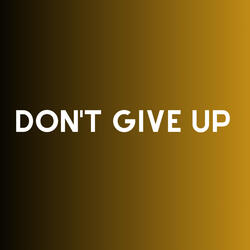 Don't Give Up